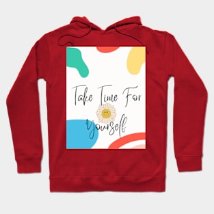 take time for yourself Hoodie